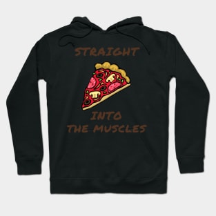 straight into the muscles Hoodie